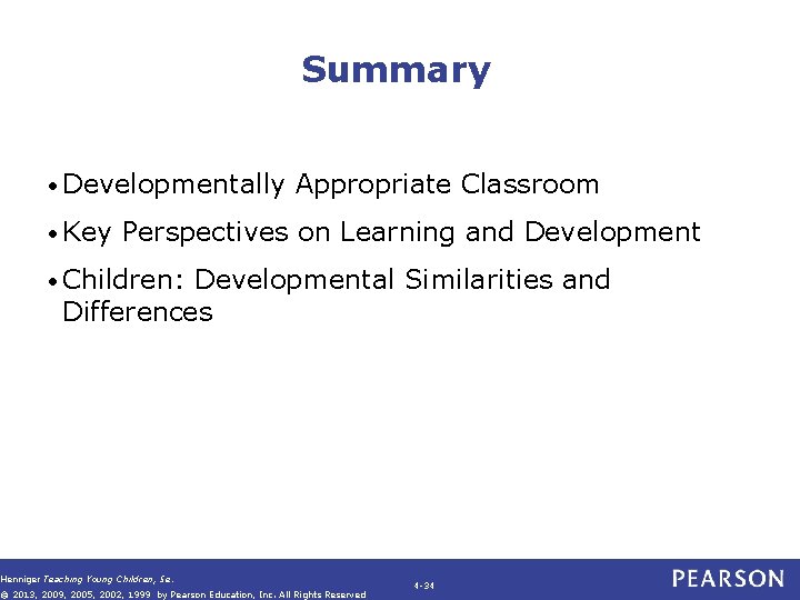 Summary • Developmentally • Key Appropriate Classroom Perspectives on Learning and Development • Children: Summary • Developmentally • Key Appropriate Classroom Perspectives on Learning and Development • Children: