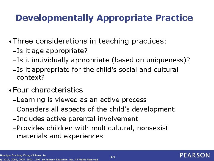 Developmentally Appropriate Practice • Three considerations in teaching practices: – Is it age appropriate? Developmentally Appropriate Practice • Three considerations in teaching practices: – Is it age appropriate?