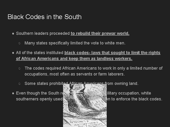 Black Codes in the South ● Southern leaders proceeded to rebuild their prewar world.