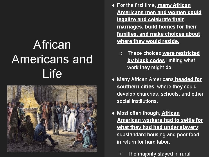 African Americans and Life ● For the first time, many African Americans men and