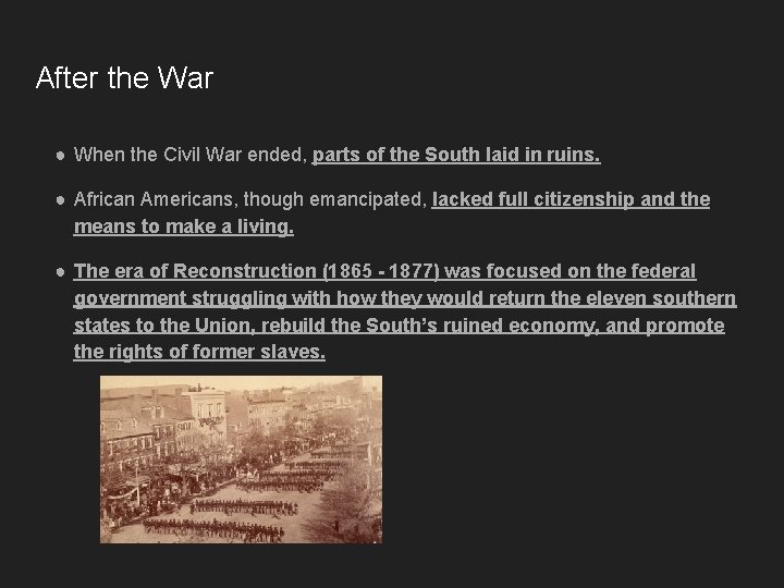 After the War ● When the Civil War ended, parts of the South laid