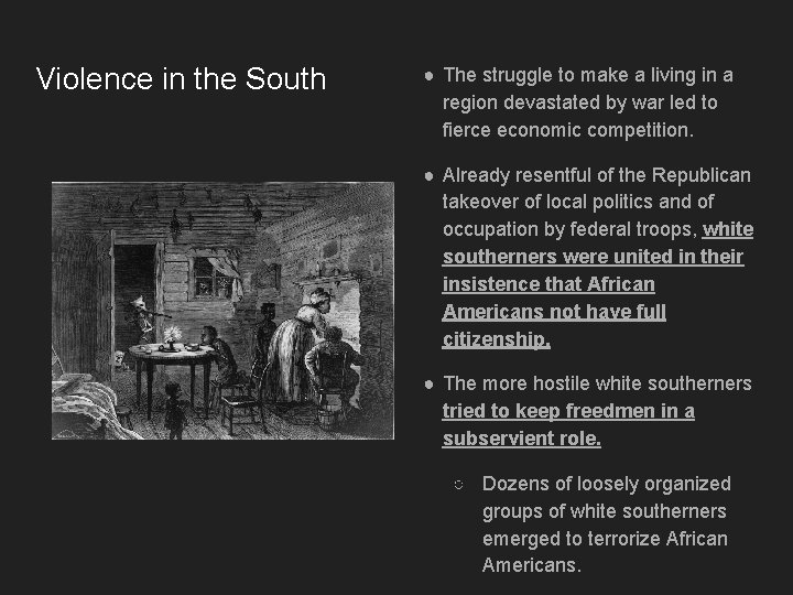 Violence in the South ● The struggle to make a living in a region