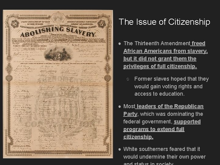 The Issue of Citizenship ● The Thirteenth Amendment freed African Americans from slavery, but