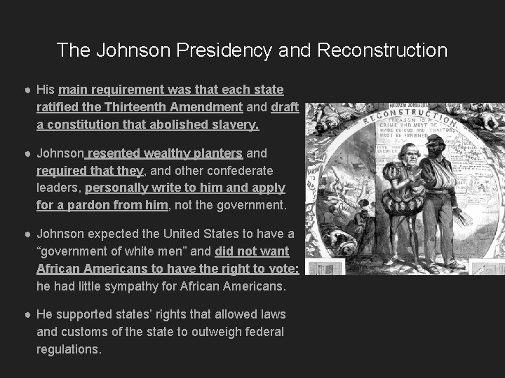 The Johnson Presidency and Reconstruction ● His main requirement was that each state ratified