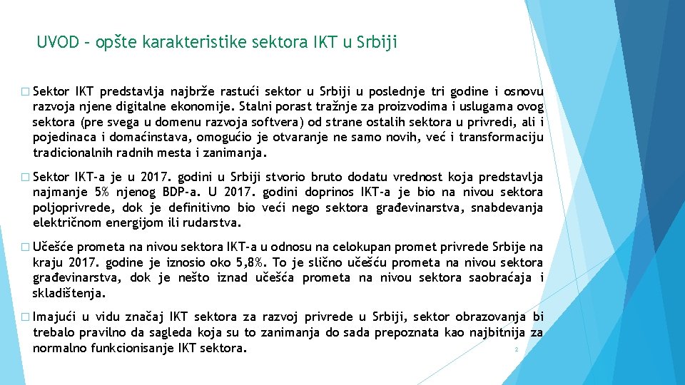 UVOD – opšte karakteristike sektora IKT u Srbiji � Sektor IKT predstavlja najbrže rastući
