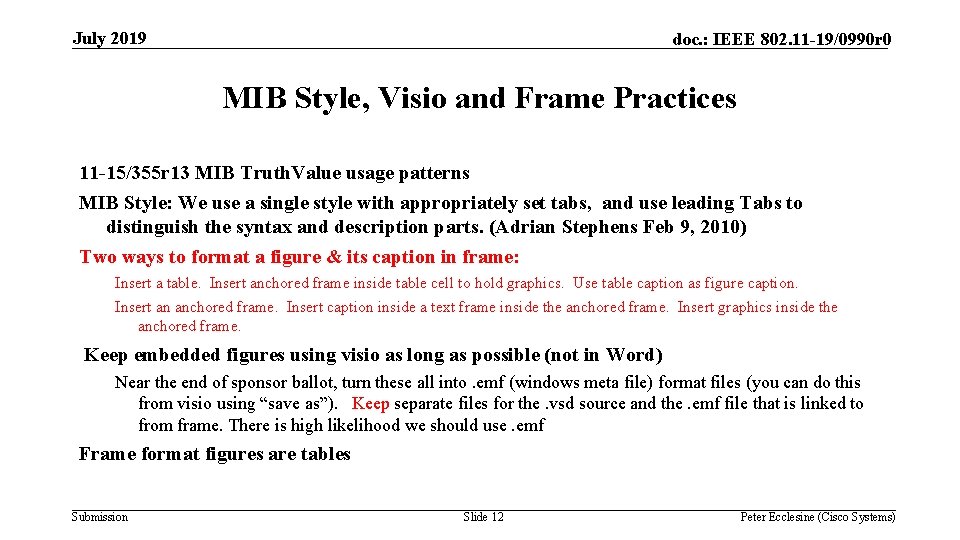 July 2019 doc. : IEEE 802. 11 -19/0990 r 0 MIB Style, Visio and