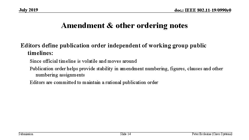 July 2019 doc. : IEEE 802. 11 -19/0990 r 0 Amendment & other ordering