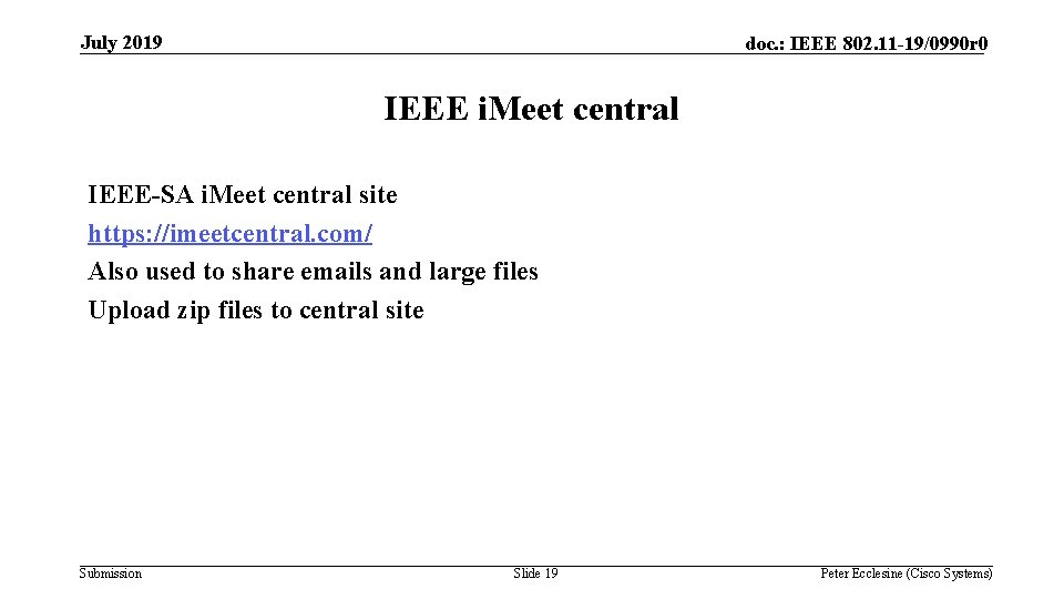 July 2019 doc. : IEEE 802. 11 -19/0990 r 0 IEEE i. Meet central