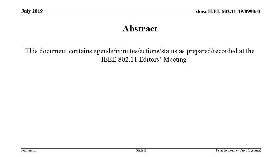 July 2019 doc. : IEEE 802. 11 -19/0990 r 0 Abstract This document contains