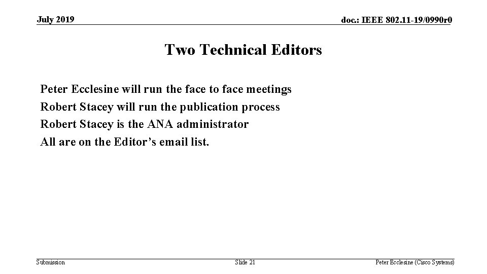 July 2019 doc. : IEEE 802. 11 -19/0990 r 0 Two Technical Editors Peter