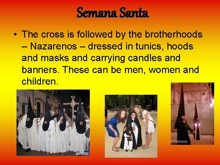 Semana Santa • The cross is followed by the brotherhoods – Nazarenos – dressed
