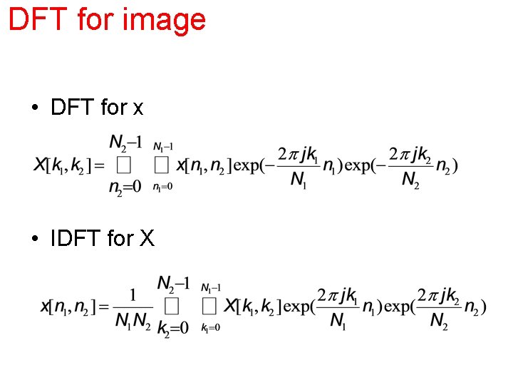 DFT for image • DFT for x • IDFT for X 