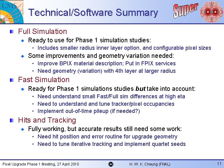 Technical/Software Summary Full Simulation Ready to use for Phase 1 simulation studies: • Includes