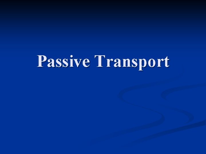 Passive Transport 