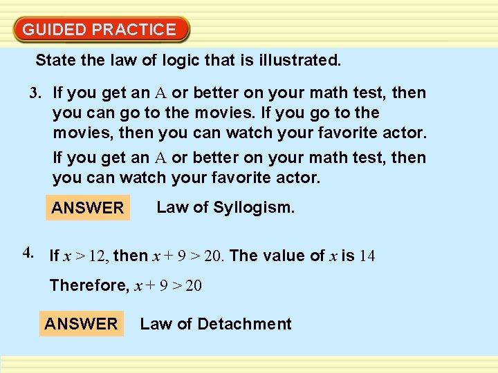 GUIDED PRACTICE State the law of logic that is illustrated. 3. If you get