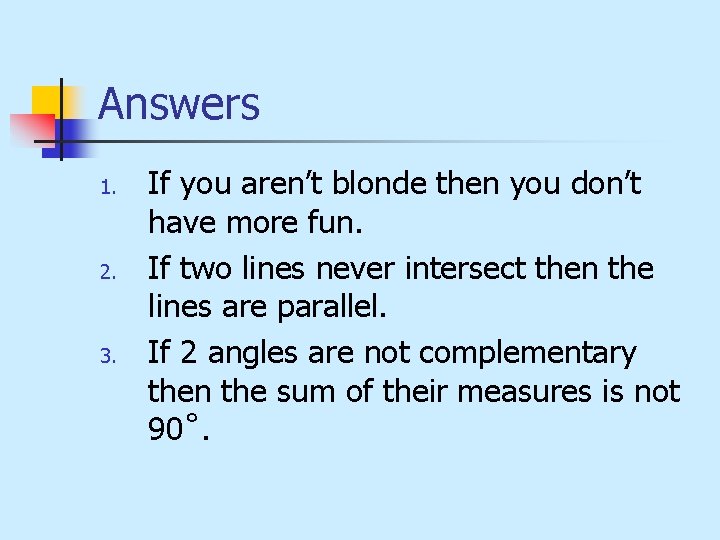 Answers 1. 2. 3. If you aren’t blonde then you don’t have more fun.