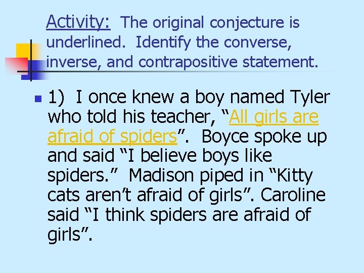 Activity: The original conjecture is underlined. Identify the converse, inverse, and contrapositive statement. n