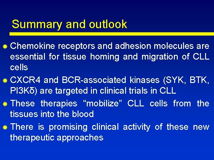 Summary and outlook ® Chemokine receptors and adhesion molecules are essential for tissue homing