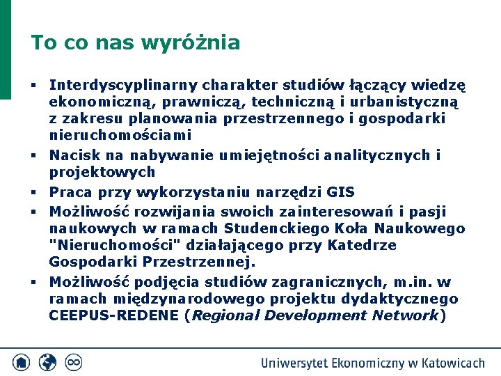 To co nas wyróżnia § Interdyscyplinarny charakter studiów łączący wiedzę ekonomiczną, prawniczą, techniczną i
