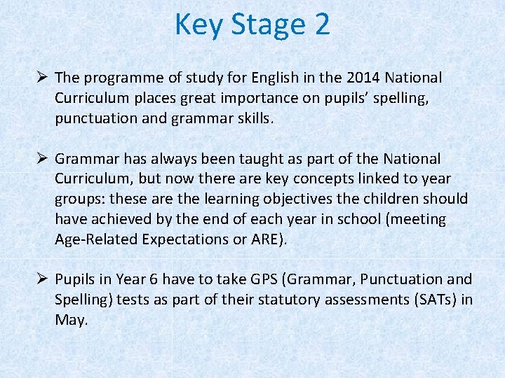 Key Stage 2 Ø The programme of study for English in the 2014 National