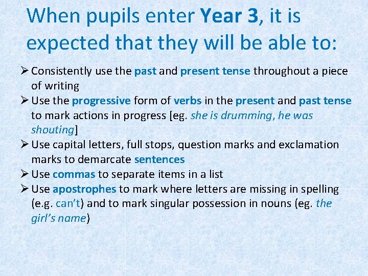 When pupils enter Year 3, it is expected that they will be able to: