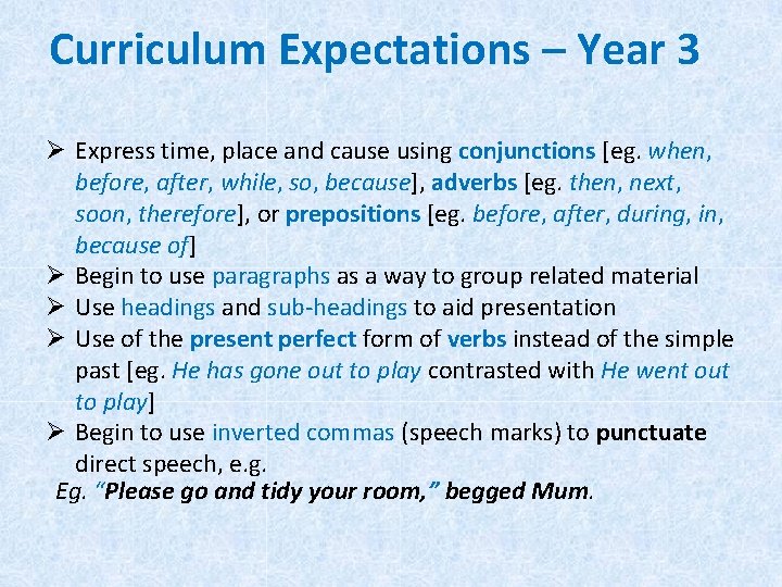 Curriculum Expectations – Year 3 Ø Express time, place and cause using conjunctions [eg.