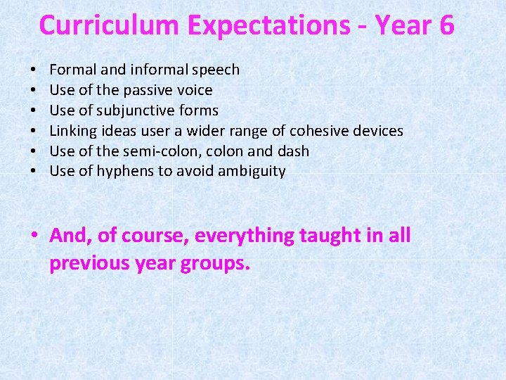 Curriculum Expectations - Year 6 • • • Formal and informal speech Use of