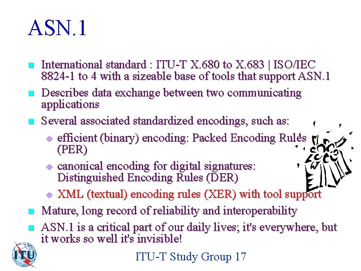 ASN. 1 n n n International standard : ITU-T X. 680 to X. 683