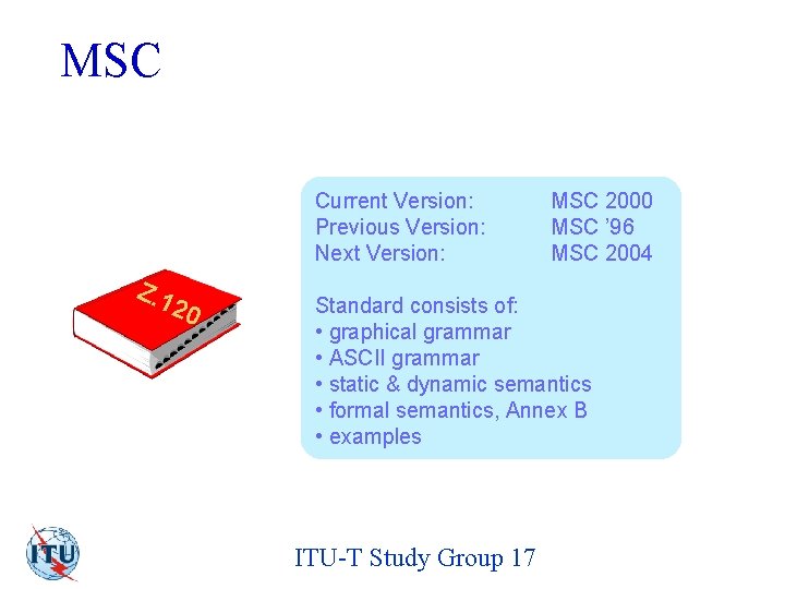 MSC Current Version: Previous Version: Next Version: Z. 1 20 MSC 2000 MSC ’