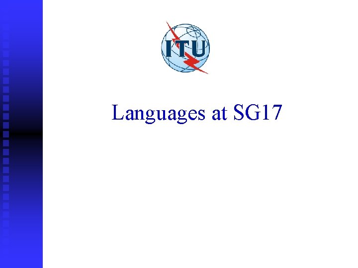 Languages at SG 17 