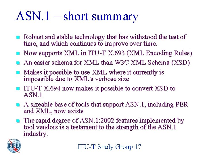 ASN. 1 – short summary n n n n Robust and stable technology that