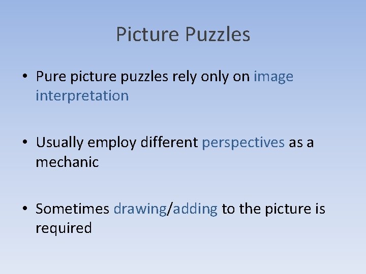 Picture Puzzles • Pure picture puzzles rely on image interpretation • Usually employ different Picture Puzzles • Pure picture puzzles rely on image interpretation • Usually employ different