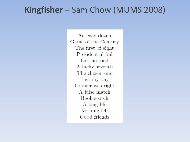 Kingfisher – Sam Chow (MUMS 2008) Kingfisher – Sam Chow (MUMS 2008)
