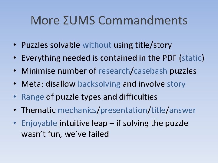 More ΣUMS Commandments • • Puzzles solvable without using title/story Everything needed is contained More ΣUMS Commandments • • Puzzles solvable without using title/story Everything needed is contained