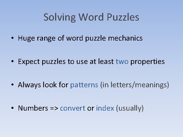 Solving Word Puzzles • Huge range of word puzzle mechanics • Expect puzzles to Solving Word Puzzles • Huge range of word puzzle mechanics • Expect puzzles to