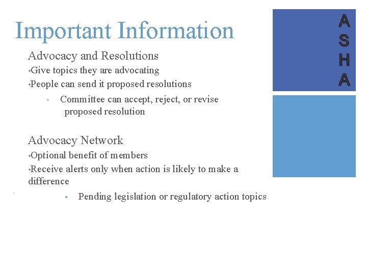 Important Information Advocacy and Resolutions • Give topics they are advocating • People can