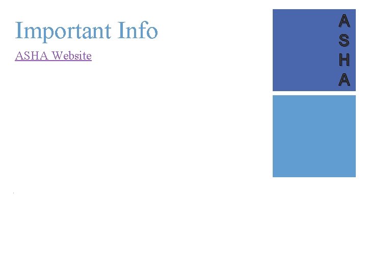 Important Info ASHA Website + A S H A 