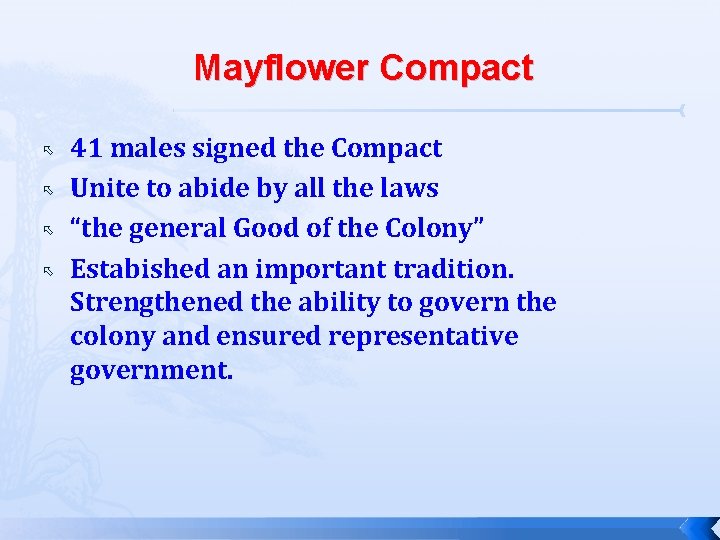 Mayflower Compact 41 males signed the Compact Unite to abide by all the laws