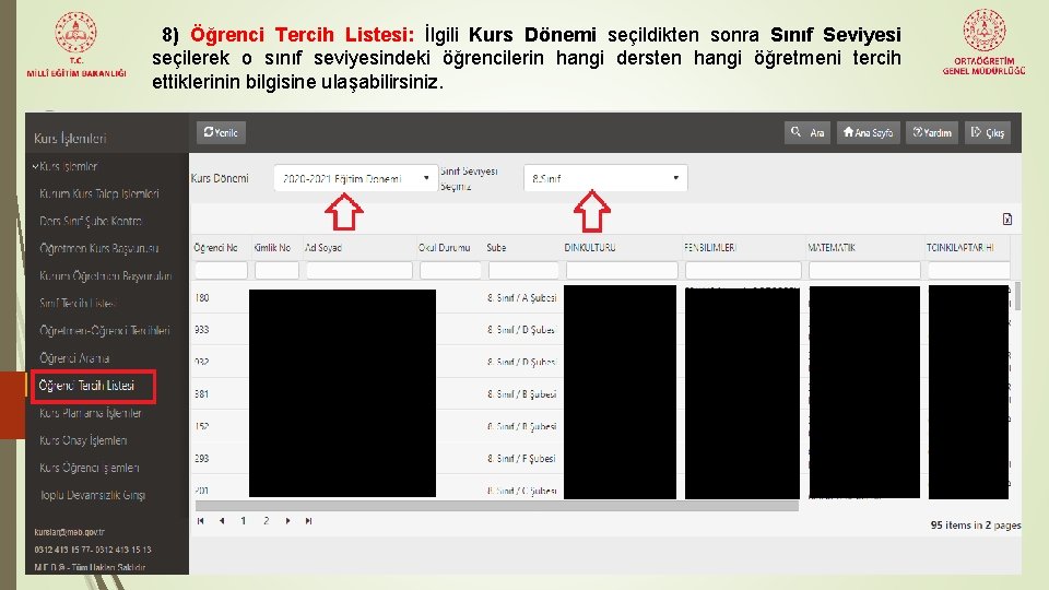 8) Öğrenci Tercih Listesi: İlgili Kurs Dönemi seçildikten sonra Sınıf Seviyesi seçilerek o sınıf