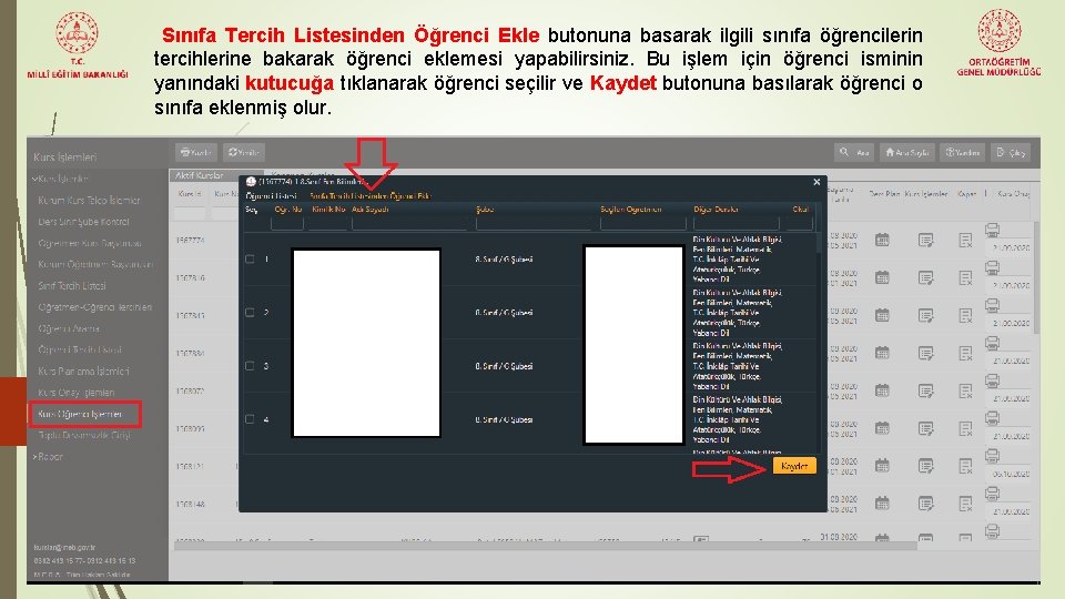 Sınıfa Tercih Listesinden Öğrenci Ekle butonuna basarak ilgili sınıfa öğrencilerin tercihlerine bakarak öğrenci eklemesi