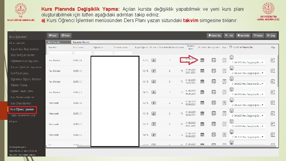 Kurs Planında Değişiklik Yapma: Açılan kursta değişiklik yapabilmek ve yeni kurs planı oluşturabilmek için