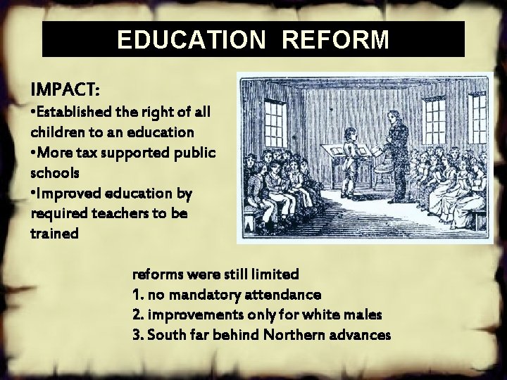 EDUCATION REFORM IMPACT: • Established the right of all children to an education •