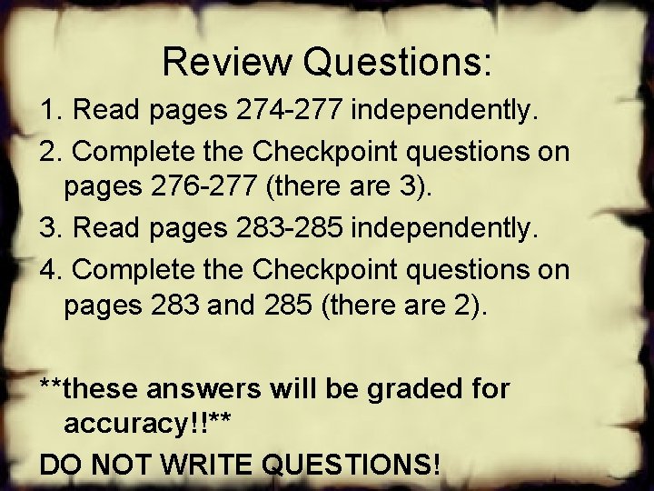 Review Questions: 1. Read pages 274 -277 independently. 2. Complete the Checkpoint questions on