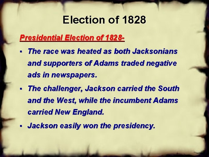 Election of 1828 Presidential Election of 1828§ The race was heated as both Jacksonians