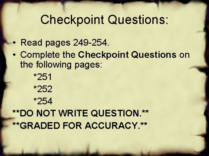 Checkpoint Questions: • Read pages 249 -254. • Complete the Checkpoint Questions on the