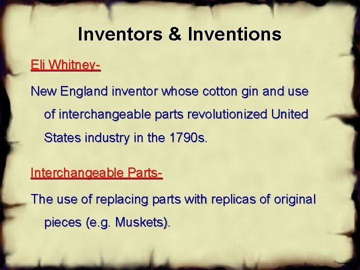 Inventors & Inventions Eli Whitney. New England inventor whose cotton gin and use of