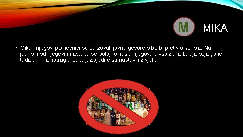 M MIKA • Mika i njegovi pomoćnici su održavali javne govore o borbi protiv