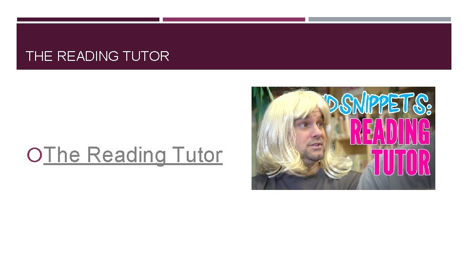 THE READING TUTOR The Reading Tutor 