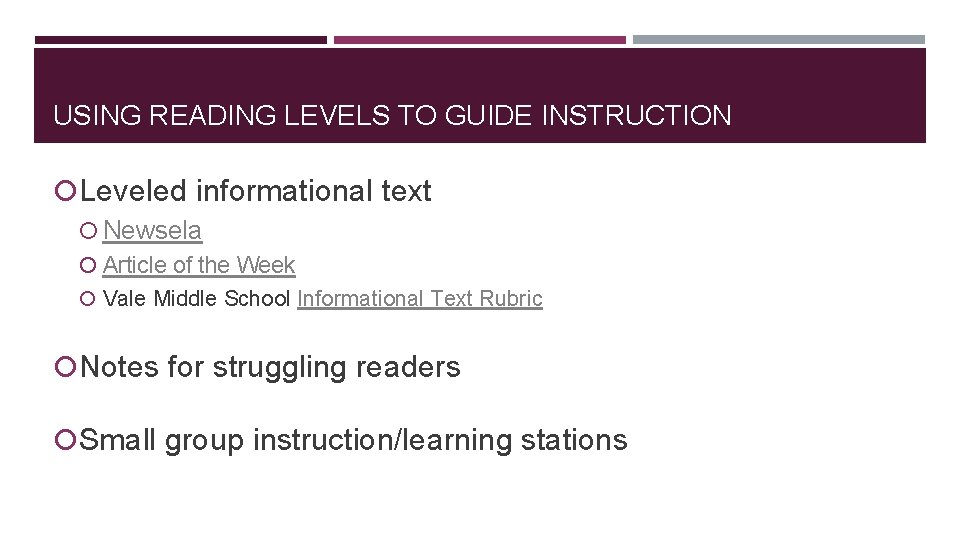 USING READING LEVELS TO GUIDE INSTRUCTION Leveled informational text Newsela Article of the Week