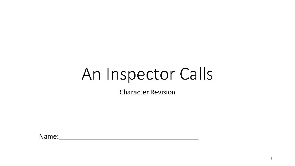 An Inspector Calls Character Revision Name: ___________________ 1 
